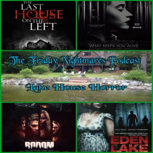 KTC Presents The Friday Nightmares Podcast: Lake House Horror