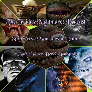 KTC Presents The Friday Nightmares Podcast: Top 5 Monsters in Film