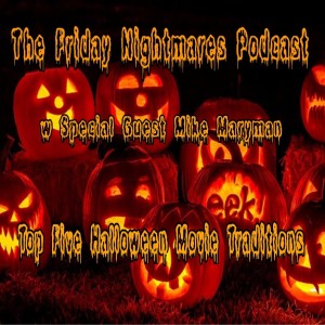 KTC Presents The Friday Nightmares Podcast: Top 5 Halloween Movie Traditions