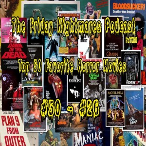 KTC Presents The Friday Nightmares Podcast: Top 50 Favorite Horror Movies part 1