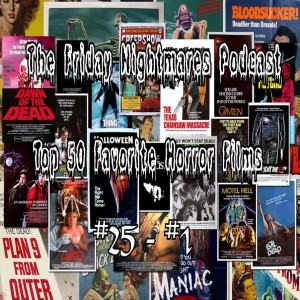 KTC Presents The Friday Nightmares Podcast: Top 50 Favorite Horror Films part 2