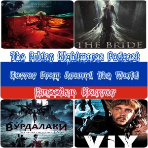 The Friday Nightmares Podcast: Russian Horror