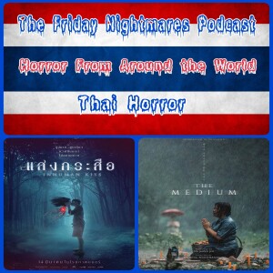 The Friday Nightmares Podcast: Thai Horror