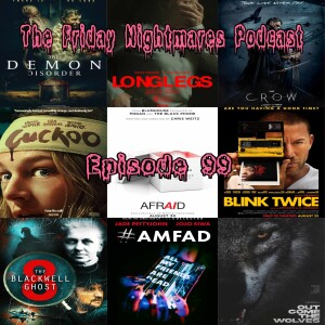 The Friday Nightmares Podcast: Episode 99