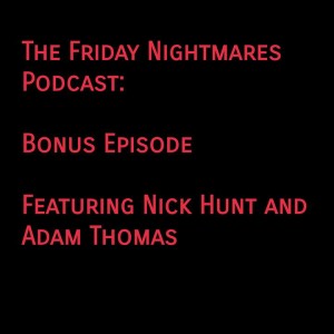 KTC Presents The Friday Nightmares Bonus Episode