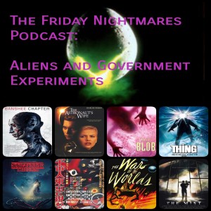 KTC Presents The Friday Nightmares Podcast: Aliens and Government Experiments