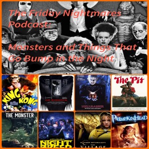 KTC Presents The Friday Nightmares Podcast: Monsters and Things That Go Bump in the Night