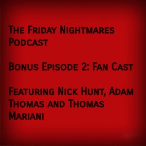 KTC Presents The Friday Nightmares Podcast: Bonus Episode 2