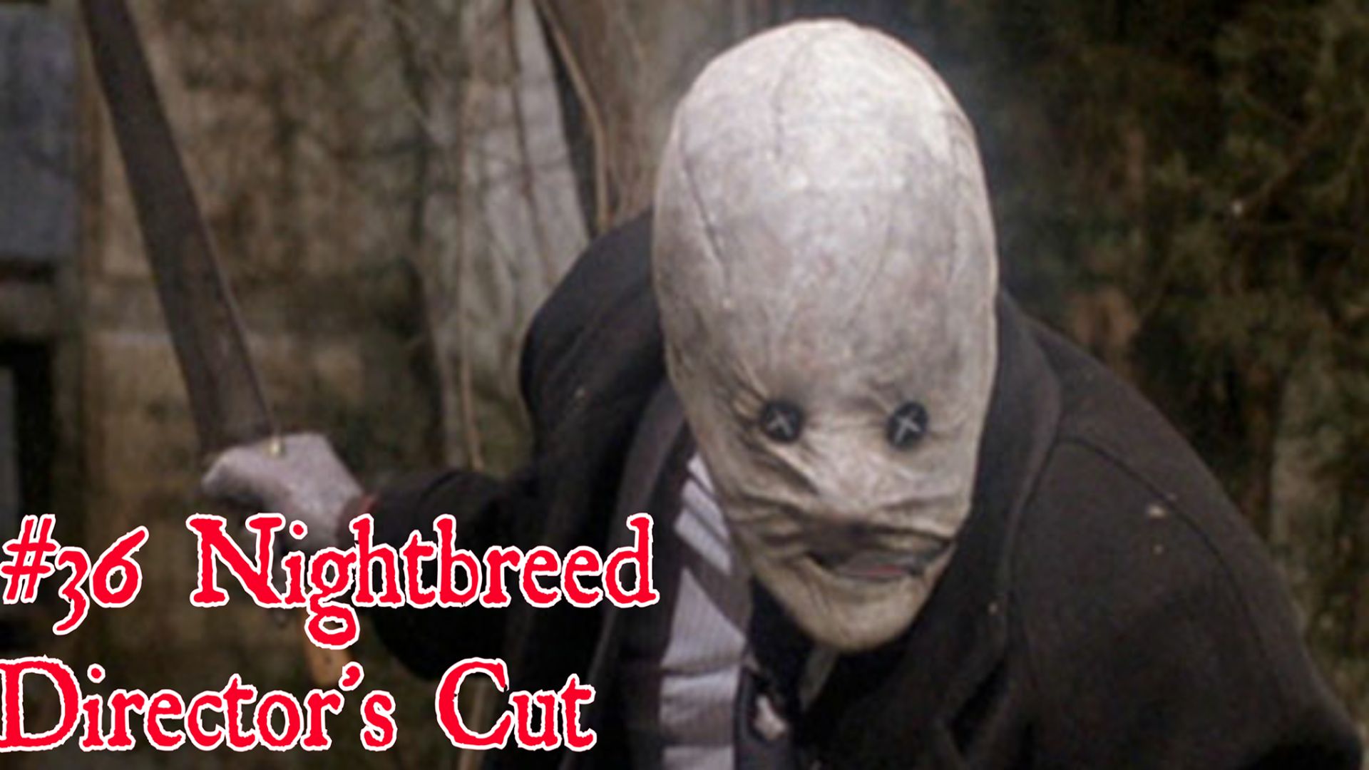 #36- Nightbreed (Director's Cut)