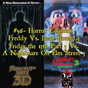 #56- Horror Coliseum: Friday the 13th Part 3 vs A Nightmare On Elm Street 3 The Dream Warriors