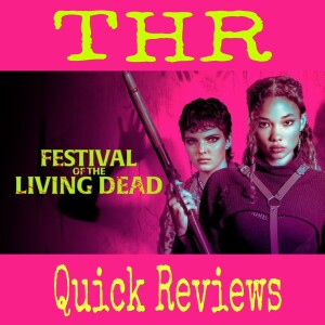 THR Quick Reviews: Festival of the Living Dead (2024)