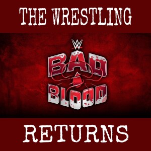 The Wrestling Returns: WWE Bad Blood 2024