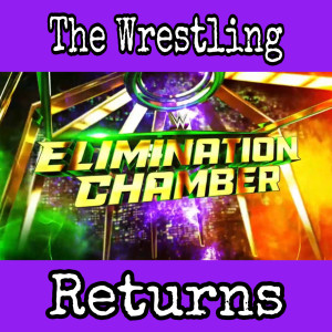 The Wrestling Returns: WWE Elimination Chamber (2022)