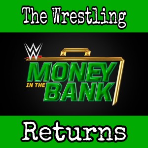 The Wrestling Returns: WWE Money in the Bank 2022