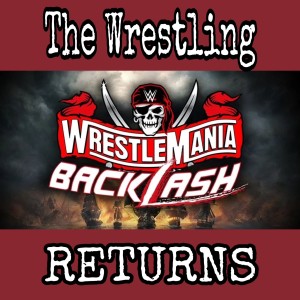 The Wrestling Returns: WWE Wrestlemania Backlash (2021)