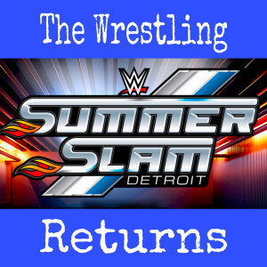 The Wrestling Returns - WWE: SummerSlam (2023)