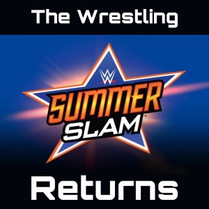 The Wrestling Returns - WWE Summer Slam (2021)