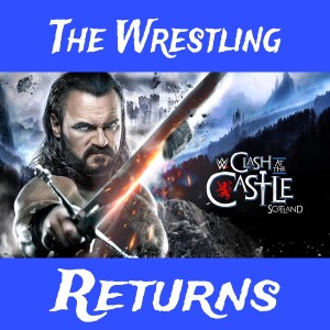 The Wrestling Returns - WWE: Clash at the Castle Scotland (2024)