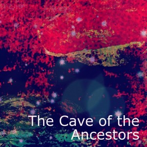 The Cave of the Ancestors