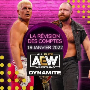 La Révision AEW Dynamite 19 janvier 2022 - Cody Rhodes & Jon Moxley de retour!