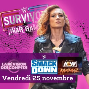 The Man à la Guerre! Super Révision Smackdown/Rampage 25 nov 2022