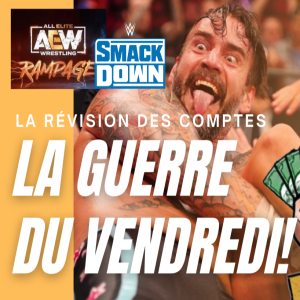 La Super Révision Smackdown - Rampage 15/10/2021 - Qui gagne la guerre?