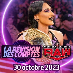 Rhea est en charge... Révision WWE RAW | 30 octobre 2023