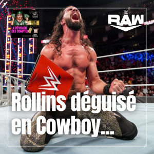 La Révision RAW 25 octobre 2021 - Rollins déguisé en cowboy...