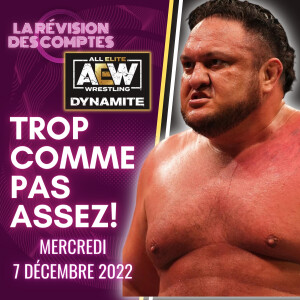 TROP comme pas assez! | La Révision #AEWDynamite | 7 décembre 2022