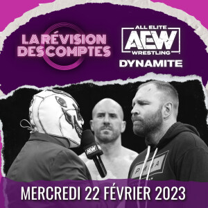 Faire du sang de cochon... | La Révision #AEWDynamite ep. 177 | 22 Février 2023