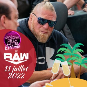 C’est le FESTI-BROCK! | La Révision Estivale | WWE RAW 11 juillet 2022