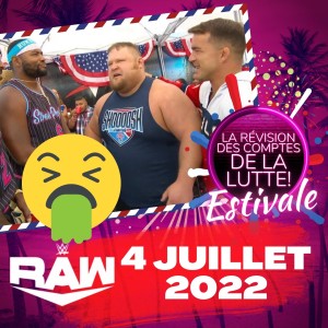 Otis en Feux d’artifices... | La Révision Estivale WWE RAW | 4 juillet 2022