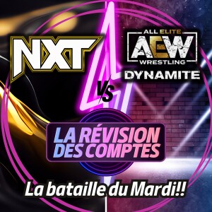 La Bataille du Mardi Soir | AEW Dynamite | WWE NXT | 11 octobre 2023