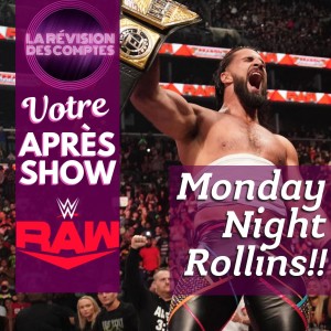 La Révision WWE RAW #1533 | 10 octobre 2022 | Rollins l’emporte, O.C. de retour!