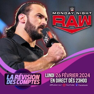 Indéniable Drew... Révision WWE Raw 26 février 2024