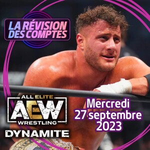 Révision AEW Dynamite | 27 sept. 2023 | MJF Filet Mignon!
