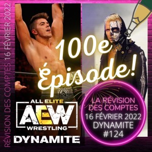 🎉100e Épisode!! 🍾La Révision AEW Dynamite 16 Février 2022