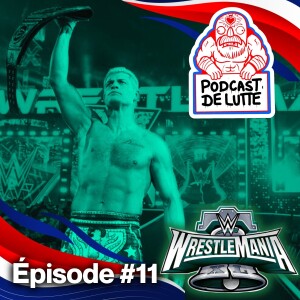 Podcast de Lutte! Épisode 11 - WrestleMania XL : L'Histoire complétée!