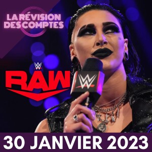 Le Choix de Rhea! | Révision WWE Raw | 30 Janvier 2023