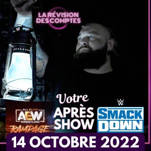Super Révision WWE Smackdown | AEW Rampage | 14 oct. 22 | Le vrai Bray Wyatt ?!
