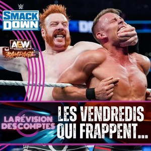 Super Révision Smackdown / Rampage | 9 Septembre 2022 | Les pantoufles...