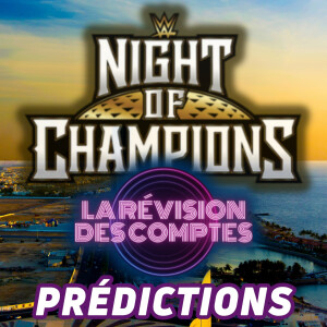 RDC Prédictions Night of Champions 26 mai 2023