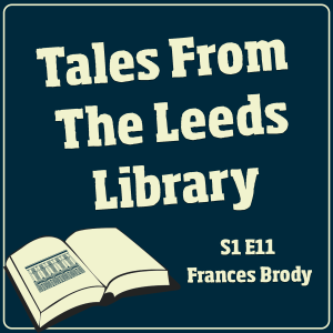 Tales From The Leeds Library S1E11 Feat. Frances Brody