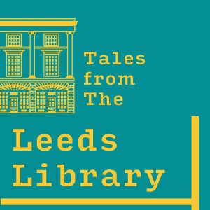Tales from The Leeds Library: Special Oral History Episode with Judith Pickard