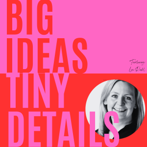 S1: E6: Big Ideas Tiny Details: Brand strategy is not just for FMCG: Lizi Riehl