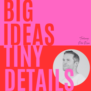 S2: E4: Big Ideas, Tiny Details: Unpacking the Challenger Brand Mindset: Pete Rosier