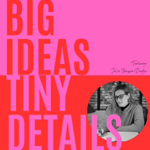 S1: E10: Big Ideas Tiny Details: Thought Leadership, unpicking this loaded term: Julie Thompson Dredge