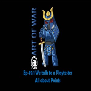 Ep. 49.1  We talk to a Playtester all about points.