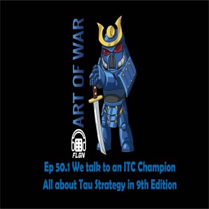 Ep. 50.1  We dive deep into Tau Strategy for 9th Edition