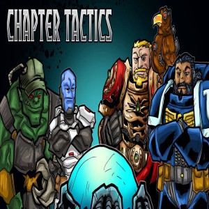 Chapter Tactics #201: What We Would Play if We Attended a 9th ed 40k Tournament Tomorrow